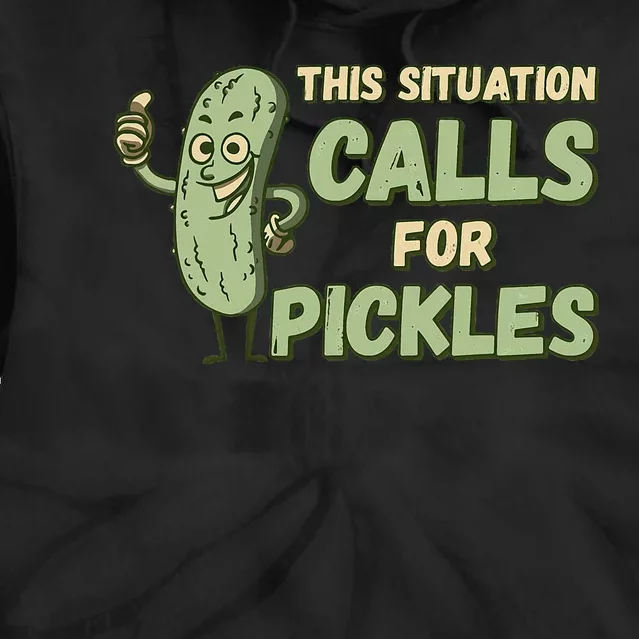 This Situation Calls For Pickles Funny Pickle Tie Dye Hoodie