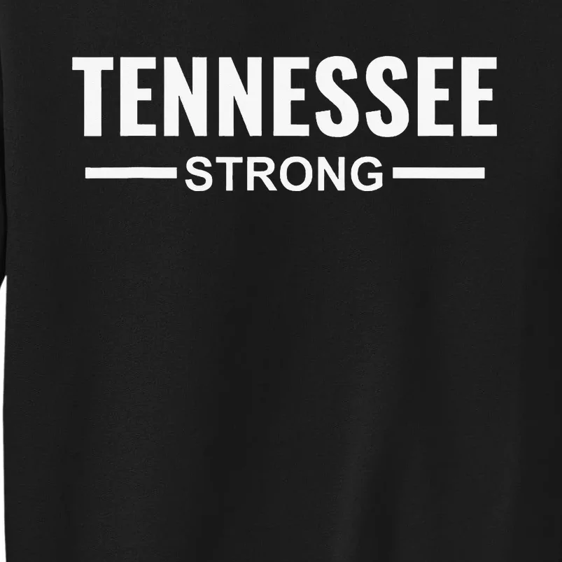 Tennessee Strong Community Strength Prayer Support Tall Sweatshirt