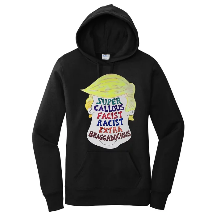 Trump Super Callous Fascist Racist Extra Braggadocious Women's Pullover Hoodie