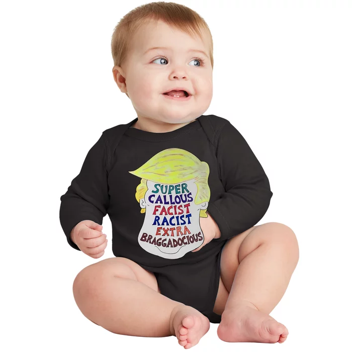 Trump Super Callous Fascist Racist Extra Braggadocious Baby Long Sleeve Bodysuit