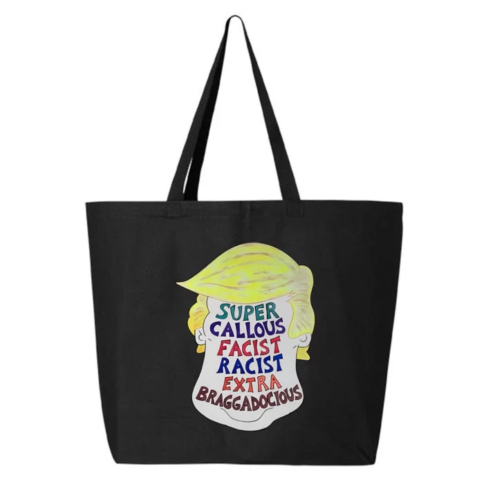 Trump Super Callous Fascist Racist Extra Braggadocious 25L Jumbo Tote