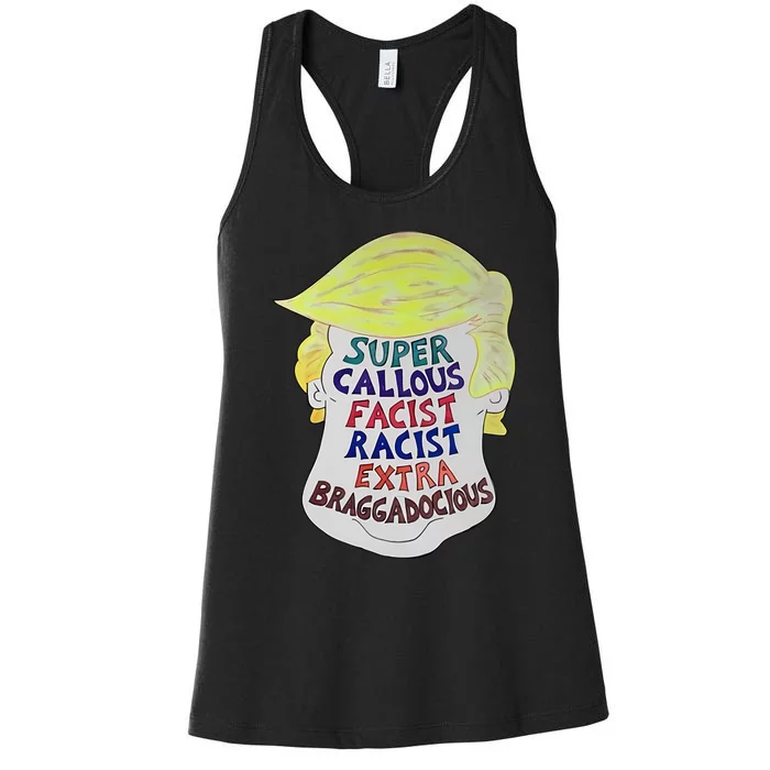 Trump Super Callous Fascist Racist Extra Braggadocious Women's Racerback Tank