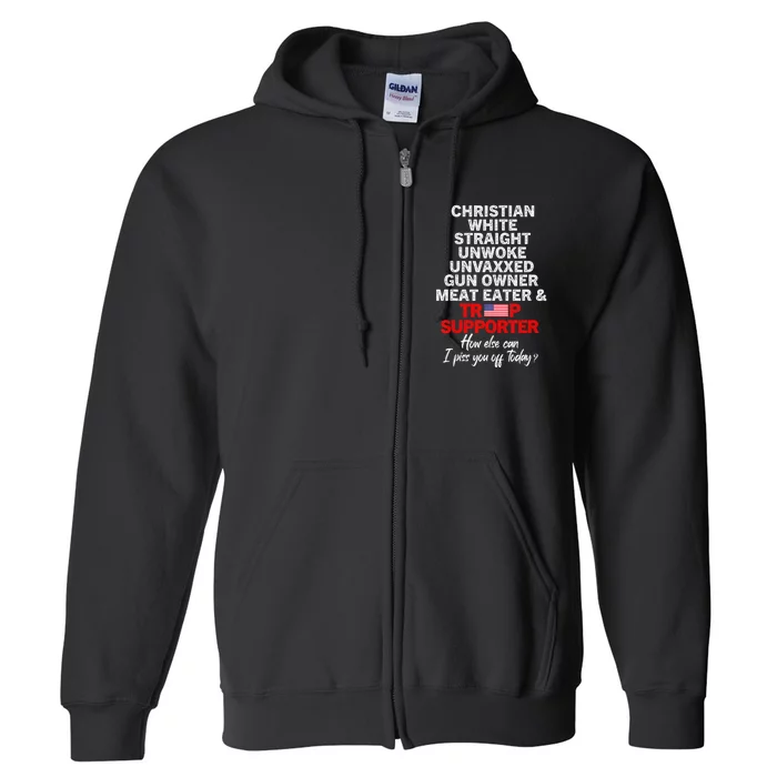 Trump Supporter Christian White Straight Unwoke Unvaxxed Full Zip Hoodie