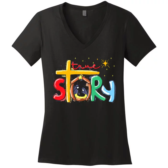 True Story Christmas Nativity Jesus Christian Women's V-Neck T-Shirt