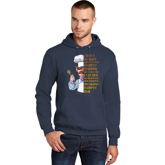 The Swedish Chef I Dont Always Herdy Dur Mur Tall Hoodie