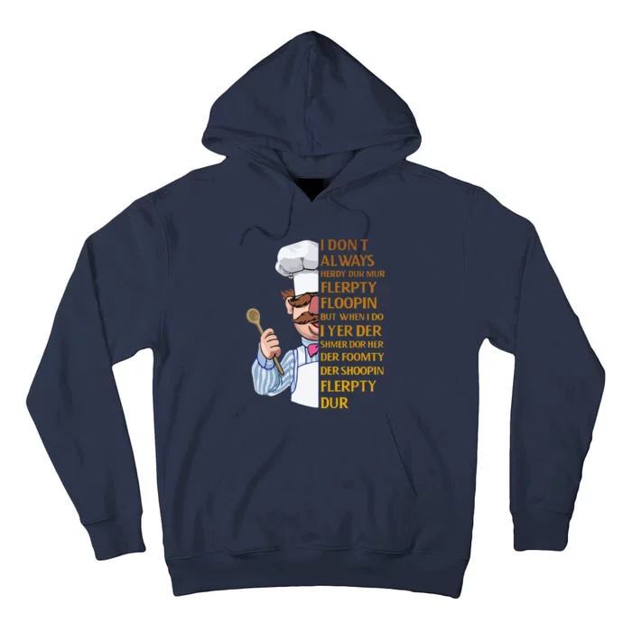 The Swedish Chef I Dont Always Herdy Dur Mur Tall Hoodie