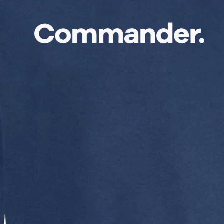 That Says Commander Garment-Dyed Sweatshirt