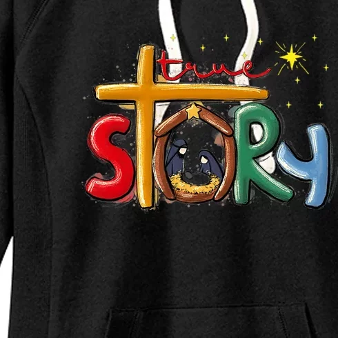 True Story Christmas Nativity Jesus Christian Christmas Premium Women's Fleece Hoodie