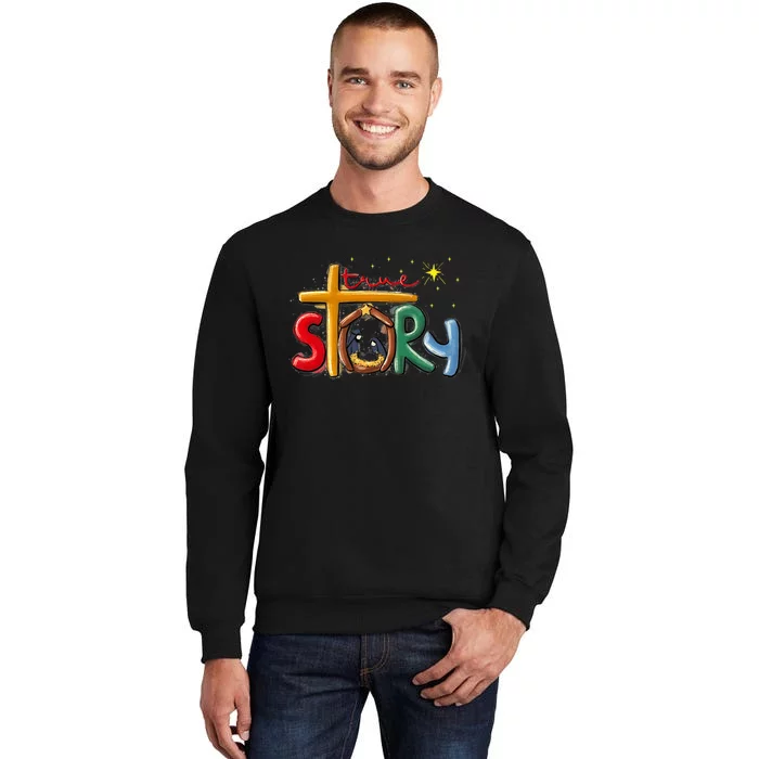 True Story Christmas Nativity Jesus Christian Christmas Premium Tall Sweatshirt