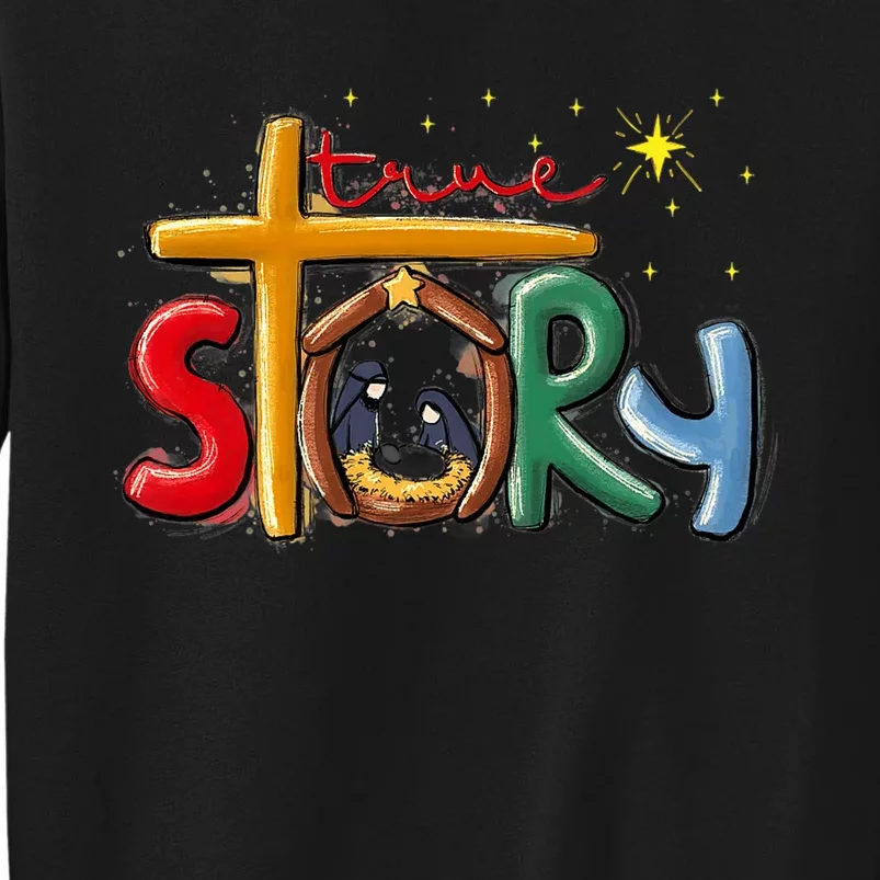 True Story Christmas Nativity Jesus Christian Christmas Premium Tall Sweatshirt