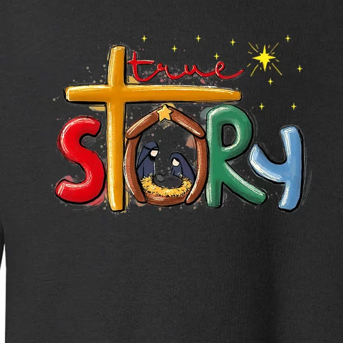 True Story Christmas Nativity Jesus Christian Christmas Premium Toddler Sweatshirt