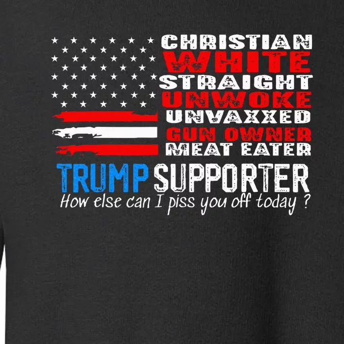 Trump Supporter Christian White Straight Unwoke Unvaxxed Toddler Sweatshirt