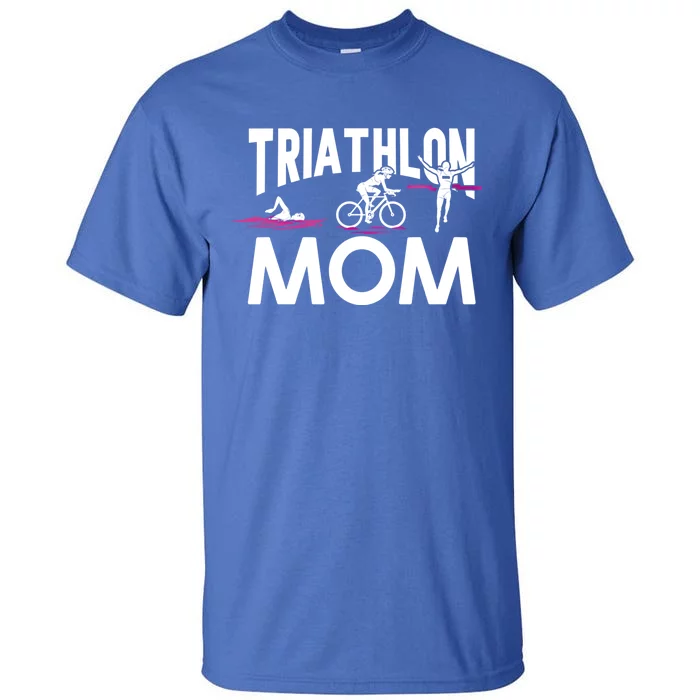 Triathlete Swimming Cycling Running Funny Gift Triathlon Mom Funny Gift Tall T-Shirt