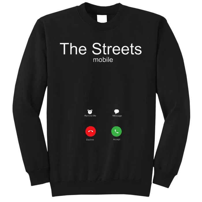 The Streets Calling Funny Breakup We Outside Hustle Hip Hop Tall Sweatshirt