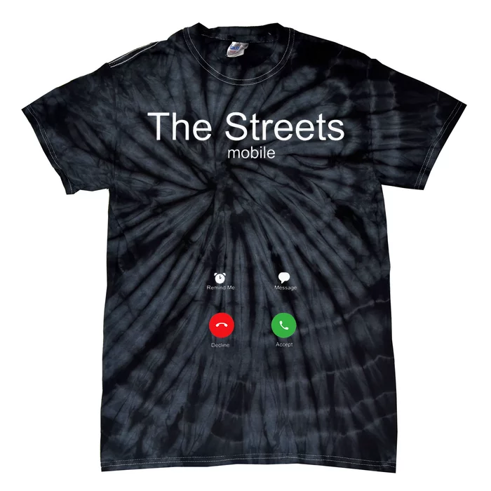 The Streets Calling Funny Breakup We Outside Hustle Hip Hop Tie-Dye T-Shirt