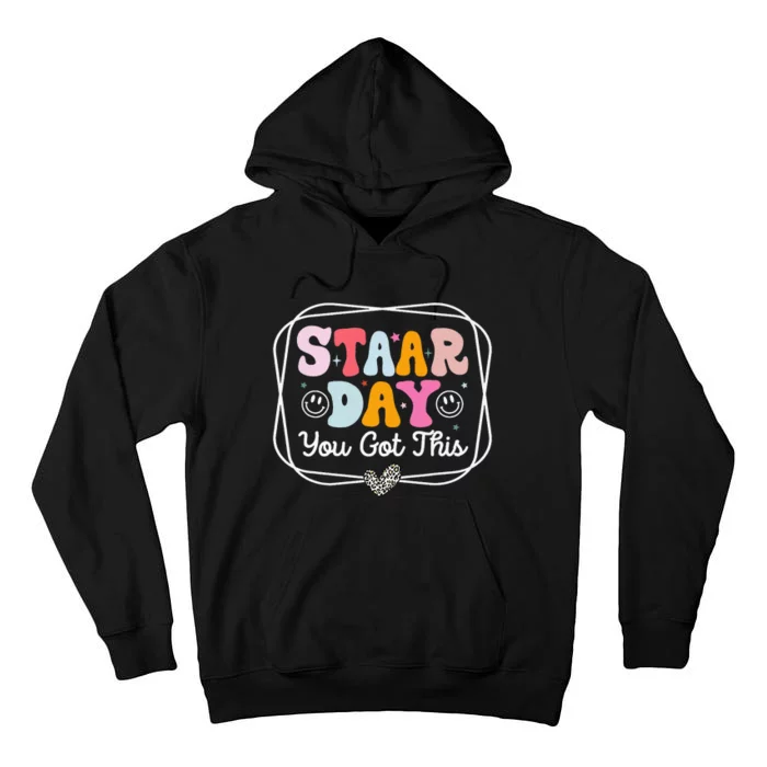 Test Staar Day You Got This Teacher Testing Day Tall Hoodie