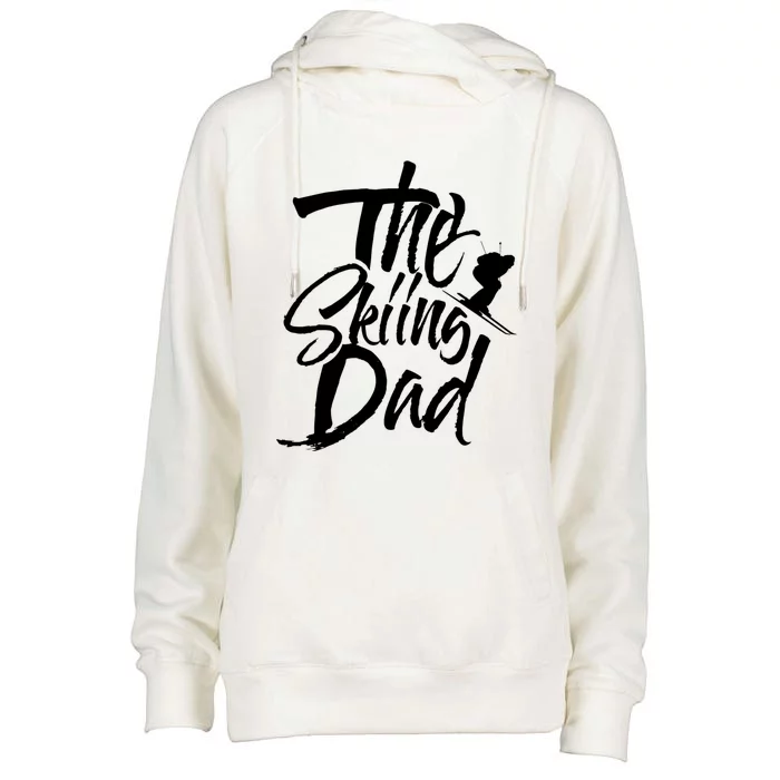 The Skiing Dad Father Skier Ski Great Gift Womens Funnel Neck Pullover Hood