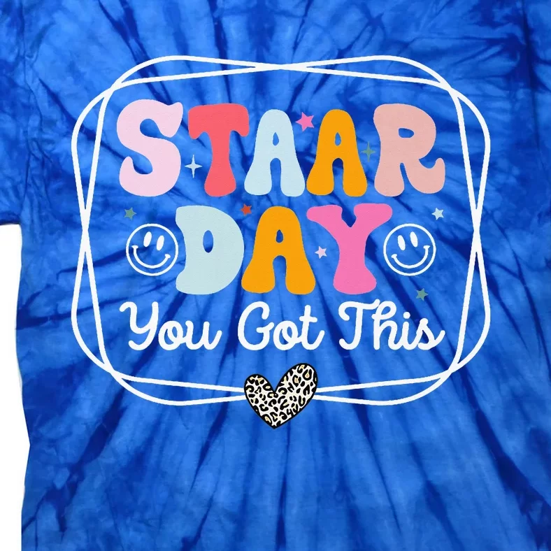 Test Staar Day You Got This Teacher Tie-Dye T-Shirt