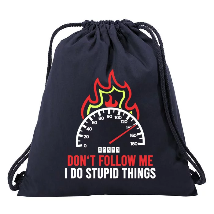 Tachometer Speedometer Dont Follow Me I Do Stupid Things Gift Drawstring Bag