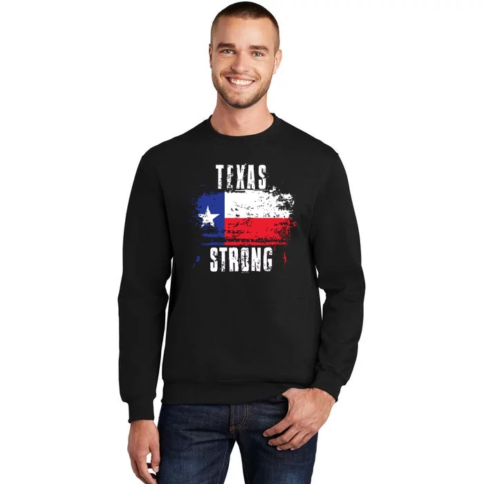 Texas Strong Distressed Flag Texan Pride Tall Sweatshirt