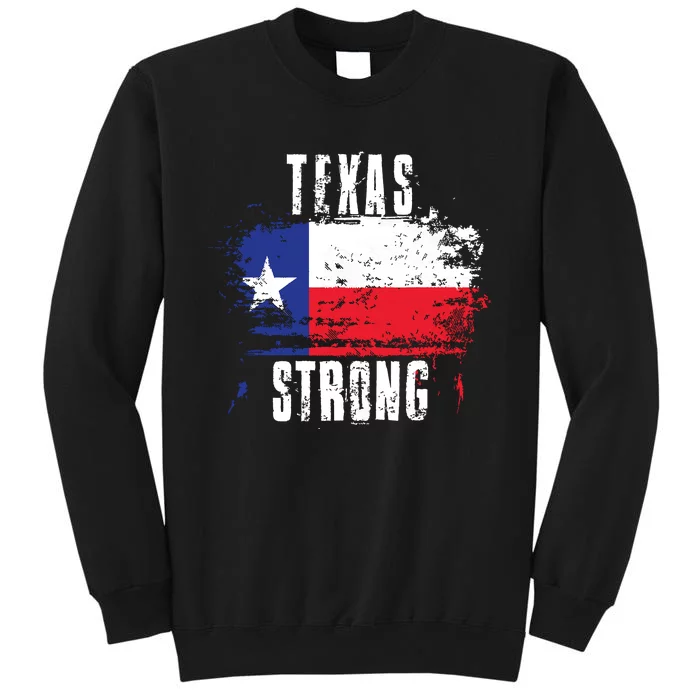 Texas Strong Distressed Flag Texan Pride Tall Sweatshirt