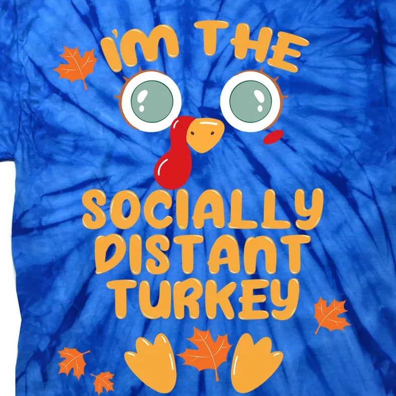 The Socially Distant Turkey Matching Thanksgiving Family Meaningful Gift Tie-Dye T-Shirt