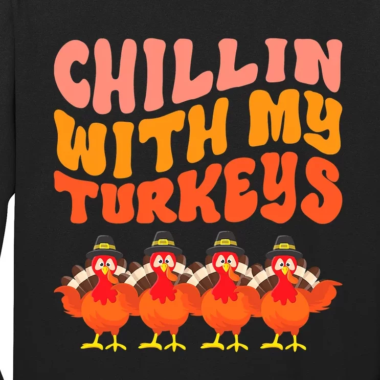 Turkey Squad Dinner Chillin With My Turkeys Fun Thanksgiving Long Sleeve Shirt