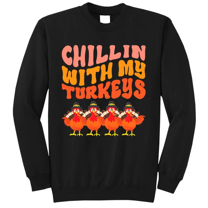 Turkey Squad Dinner Chillin With My Turkeys Fun Thanksgiving Tall Sweatshirt