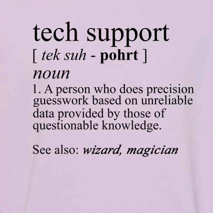 Tech Support Definition Funny Cute Computer Nerd Gift Great Gift Garment-Dyed Sweatshirt