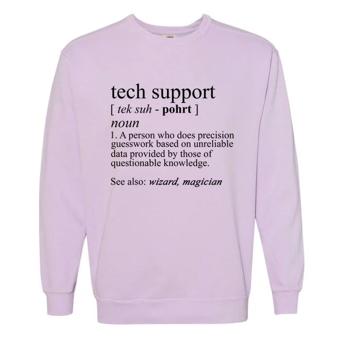 Tech Support Definition Funny Cute Computer Nerd Gift Great Gift Garment-Dyed Sweatshirt