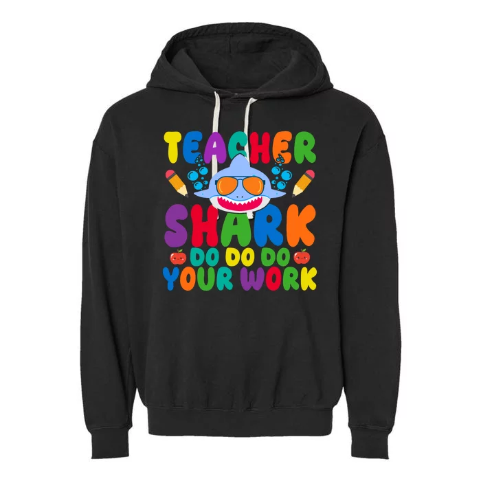 Teacher Shark Do Your Work Funny Back To School Garment-Dyed Fleece Hoodie