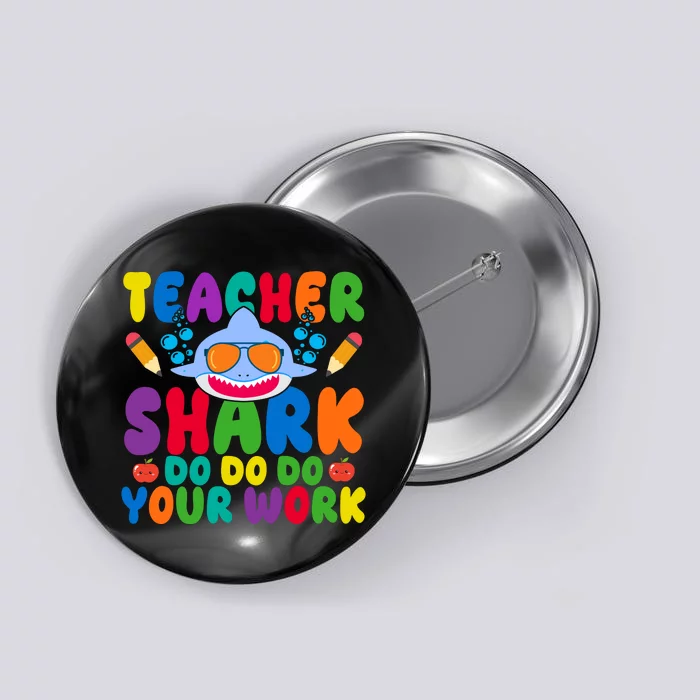 Teacher Shark Do Your Work Funny Back To School Button