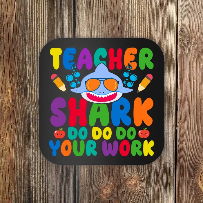 Teacher Shark Do Your Work Funny Back To School Coaster