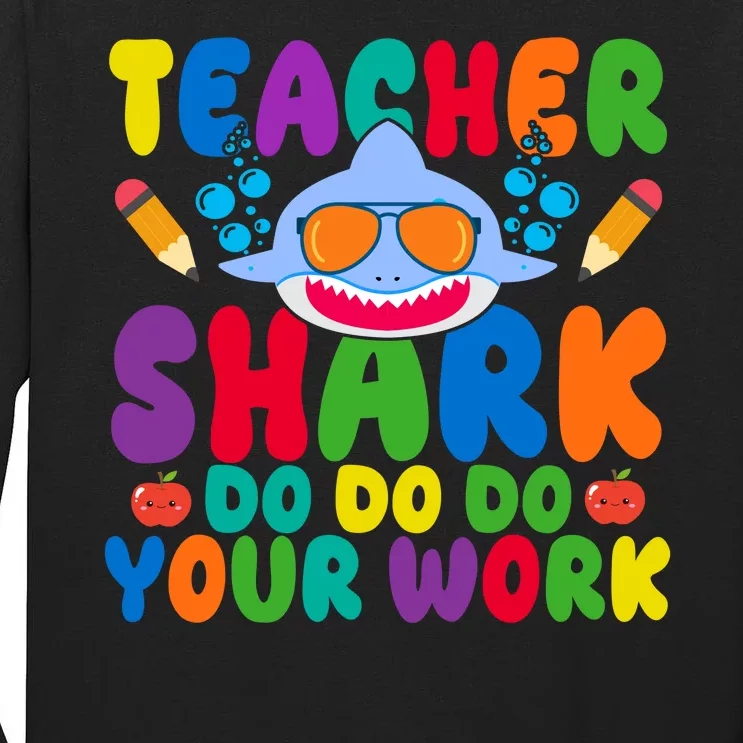 Teacher Shark Do Your Work Funny Back To School Tall Long Sleeve T-Shirt