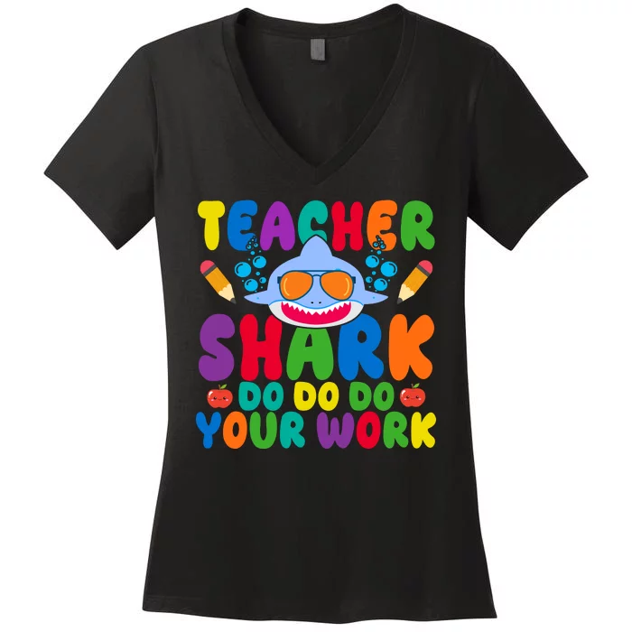 Teacher Shark Do Your Work Funny Back To School Women's V-Neck T-Shirt