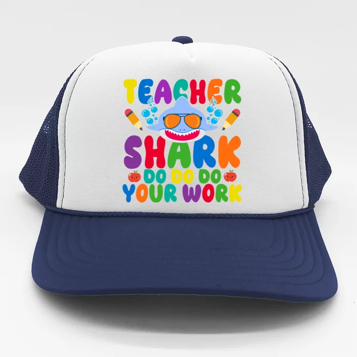 Teacher Shark Do Your Work Funny Back To School Trucker Hat