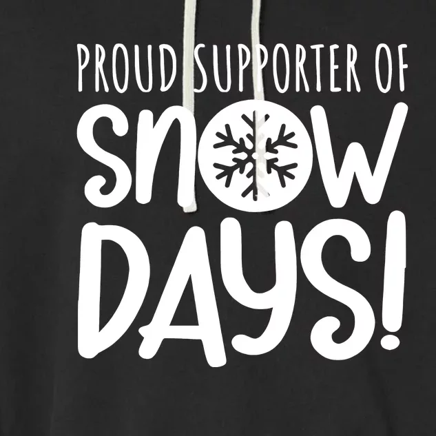 Teacher Snow Days Proud Supporter Of Snow Days Garment-Dyed Fleece Hoodie