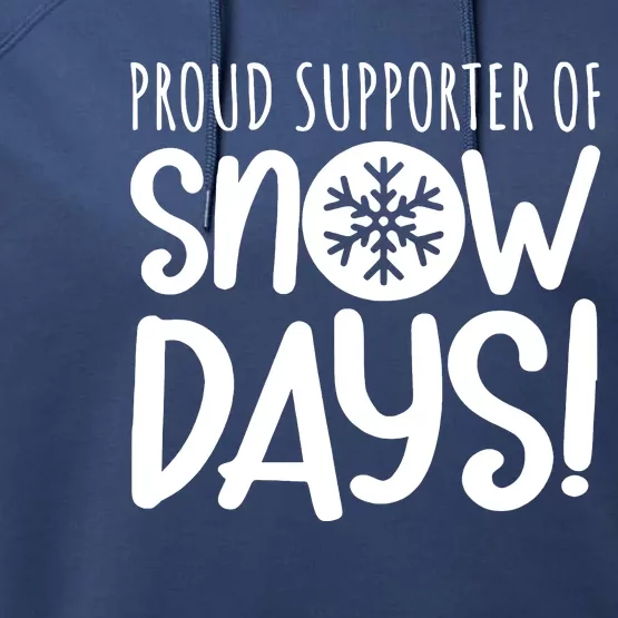 Teacher Snow Days Proud Supporter Of Snow Days Performance Fleece Hoodie