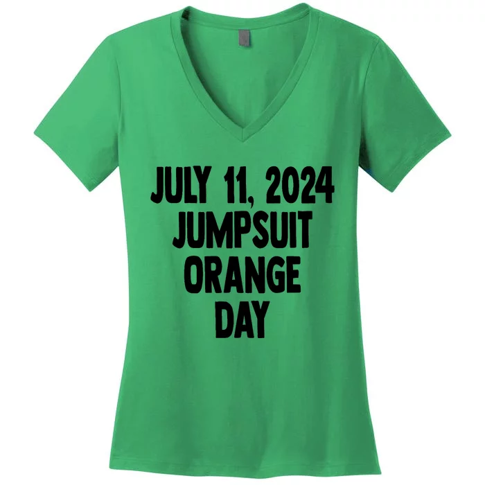 Trump Sentencing Day July 11 2024 Orange Jumpsuit Day Court Women's V-Neck T-Shirt