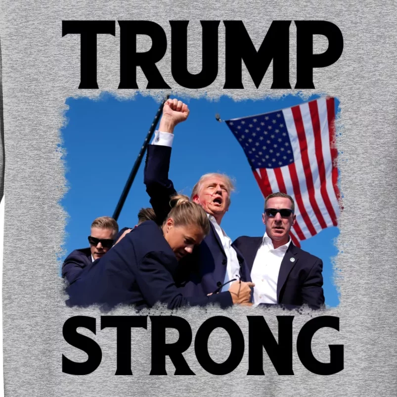 Trump Strong Donald Trump 2024 Usa Election Voting Tall Sweatshirt