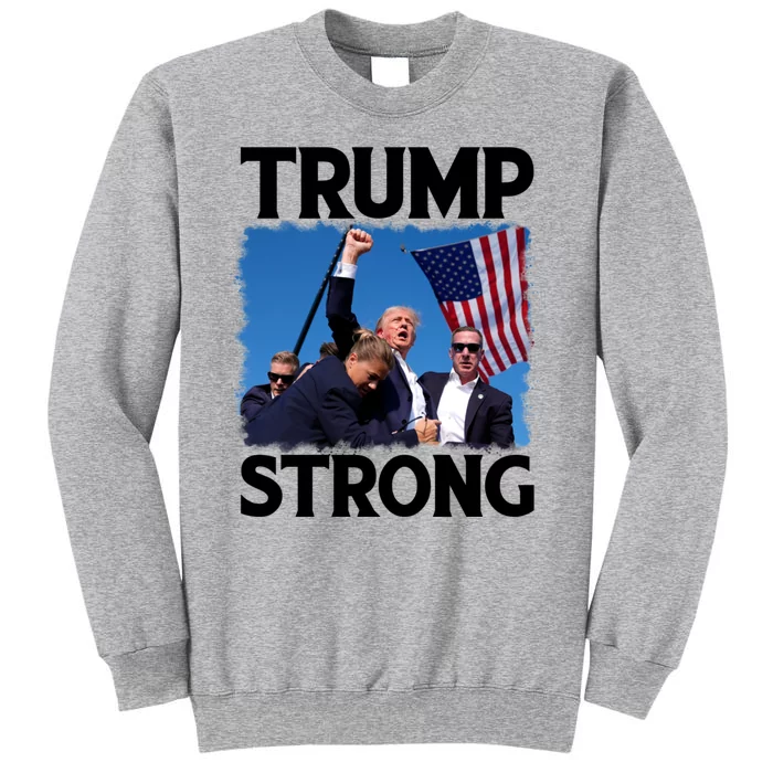 Trump Strong Donald Trump 2024 Usa Election Voting Tall Sweatshirt