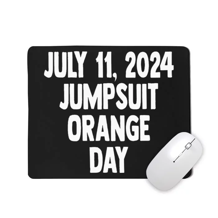 Trump Sentencing Day July 11 2024 Orange Jumpsuit Day Court Mousepad