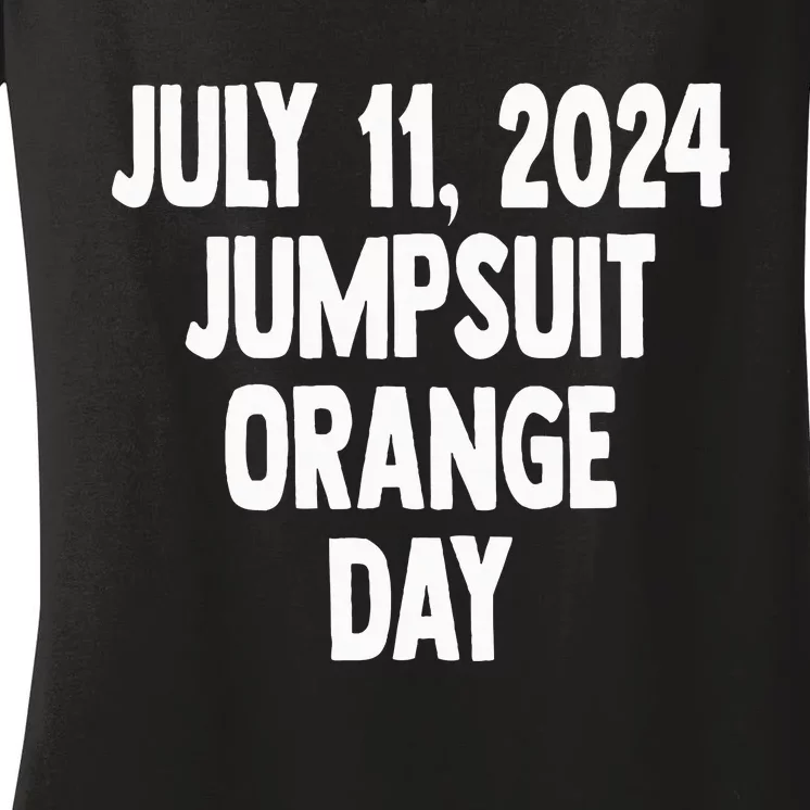 Trump Sentencing Day July 11 2024 Orange Jumpsuit Day Court Women's V-Neck T-Shirt