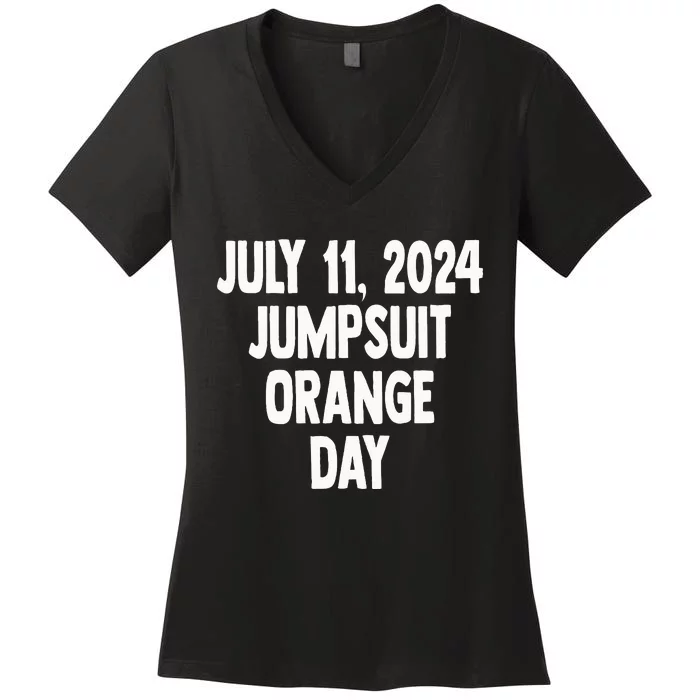 Trump Sentencing Day July 11 2024 Orange Jumpsuit Day Court Women's V-Neck T-Shirt