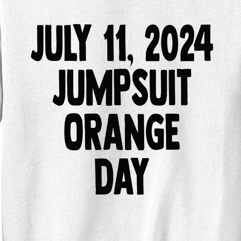 Trump Sentencing Day July 11 2024 Orange Jumpsuit Day Court Sweatshirt