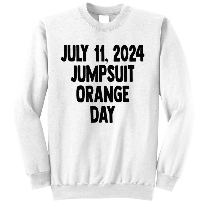 Trump Sentencing Day July 11 2024 Orange Jumpsuit Day Court Sweatshirt