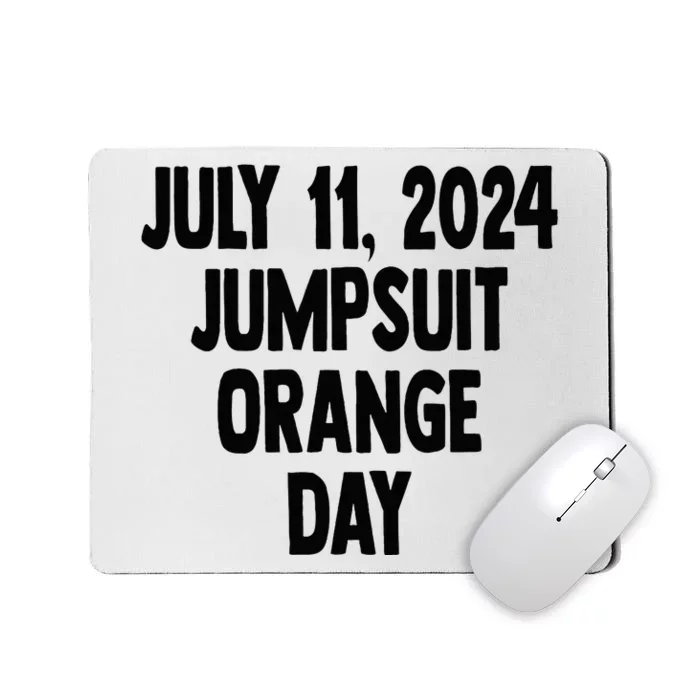 Trump Sentencing Day July 11 2024 Orange Jumpsuit Day Court Mousepad