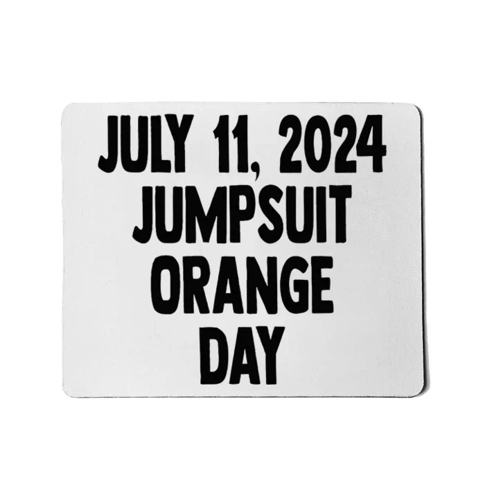 Trump Sentencing Day July 11 2024 Orange Jumpsuit Day Court Mousepad