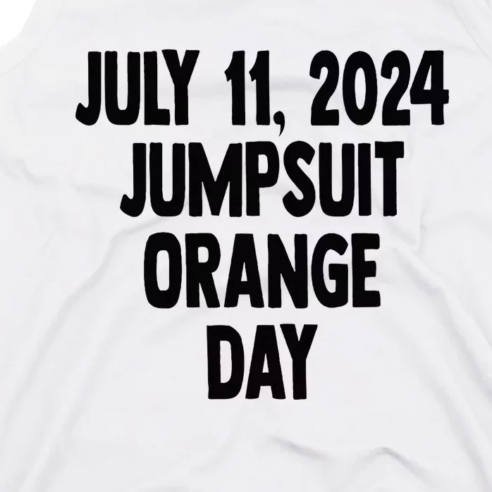 Trump Sentencing Day July 11 2024 Orange Jumpsuit Day Court Tank Top