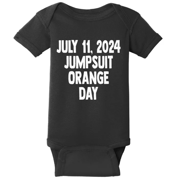 Trump Sentencing Day July 11 2024 Orange Jumpsuit Day Baby Bodysuit